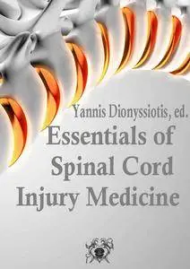 "Essentials of Spinal Cord Injury Medicine"  ed. by Yannis Dionyssiotis