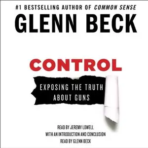 Control: Exposing the Truth About Guns [Audiobook]