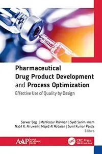 Pharmaceutical Drug Product Development and Process Optimization: Effective Use of Quality by Design