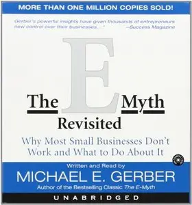 The E-Myth Revisited: Why Most Small Businesses Don't Work and What We Do About It (Audiobook) (Repost)
