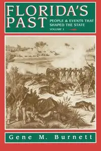 Florida's Past, Vol 1: People and Events That Shaped the State (Florida's Past)