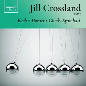 Jill Crossland - Bach, Mozart, Gluck–Sgambati (2022) [Official Digital Download 24/96]