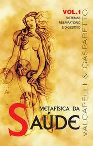 «Metafísica da saúde» by Luiz Gasparetto