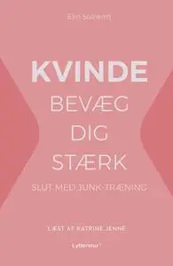 «Kvinde bevæg dig stærk» by Elin Solheim
