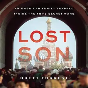 Lost Son: An American Family Trapped Inside the FBI's Secret Wars [Audiobook]