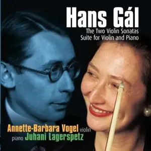 Hans Gal - Violin Sonatas, Violin Suite, Op. 56 (Vogel, Lagerspetz)