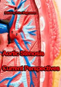 "Aortic Stenosis: Current Perspectives" ed. by Peter Magnusson