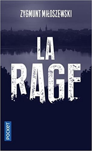 La rage - Zygmunt Miloszewski