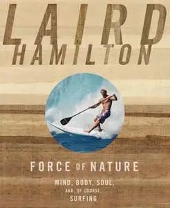 «Force of Nature» by Laird Hamilton