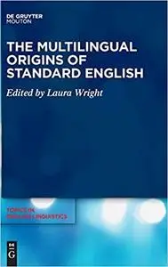The Multilingual Origins of Standard English