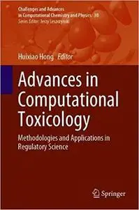 Advances in Computational Toxicology: Methodologies and Applications in Regulatory Science