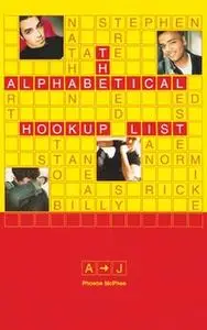 «The Alphabetical Hookup List A-J» by Phoebe McPhee