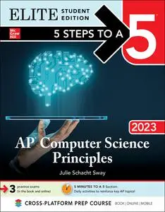 5 Steps to a 5: AP Computer Science Principles 2023 (5 Steps to a 5), Elite Student Edition