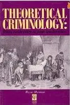 Theoretical Criminology : From Modernity to Post-Modernism  