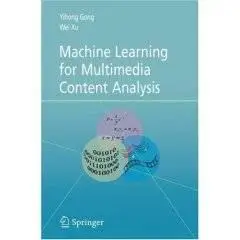 Machine Learning for Multimedia Content Analysis 