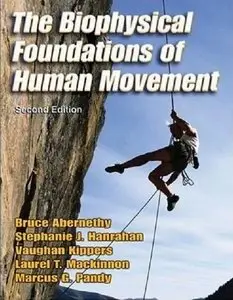 The Biophysical Foundations Of Human Movement
