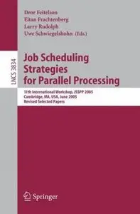 Job Scheduling Strategies for Parallel Processing: 11th International Workshop