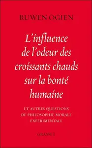 L'influence de l'odeur des croissants chauds sur la bonté humaine - Ruwen Ogien