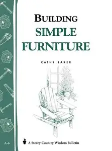 Building Simple Furniture (Storey Country Wisdom Bulletin)