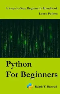 Python For Beginners: The Whole Manual for Learning Python