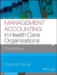 Management Accounting in Health Care Organizations (repost)