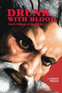Drunk With Blood: God's killings in the Bible (Repost)