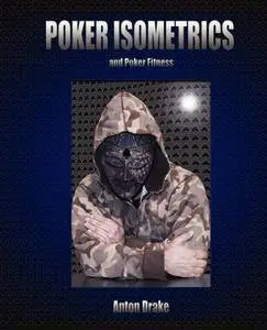 Poker Isometrics: and Poker Fitness (repost)
