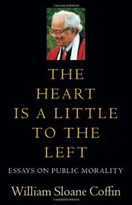 The Heart Is a Little to the Left: Essays on Public Morality