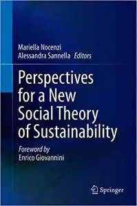 Perspectives for a New Social Theory of Sustainability