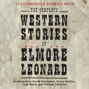 «The Complete Western Stories of Elmore Leonard» by Elmore Leonard
