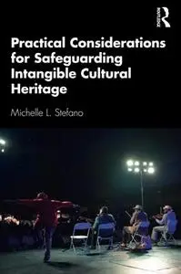 Practical Considerations for Safeguarding Intangible Cultural Heritage