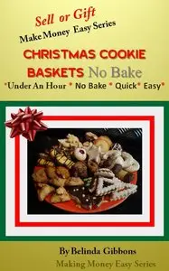 Christmas Cookie Baskets No Bake: Learn To Make Money Series No Bake cookies (1)