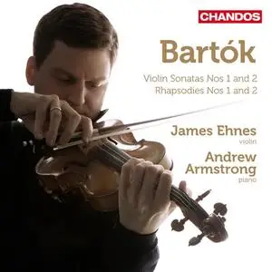 James Ehnes, Andrew Armstrong - Béla Bartók: Works for Violin and Piano, Volume 1: Sonatas and Rhapsodies (2012)