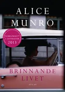 «Brinnande livet» by Alice Munro