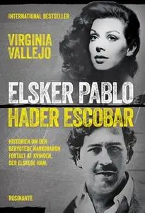 «Elsker Pablo, hader Escobar» by Virginia Vallejo