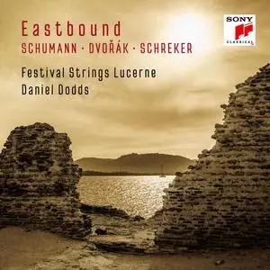 Festival Strings Lucerne - Eastbound: Schumann, Dvorak, Schreker (Works for String Orchestra) (2024) (Hi-Res)