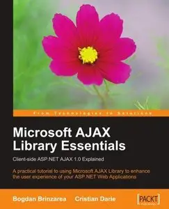 Microsoft AJAX Library Essentials: Client-side ASP.NET AJAX 1.0 Explained 