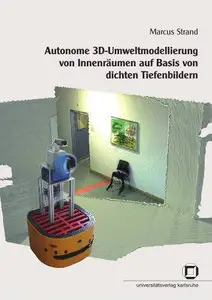 Autonome 3D-Umweltmodellierung von Innenräumen auf Basis von dichten Tiefenbildern (Repost)