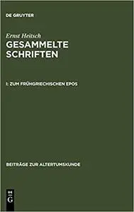 Gesammelte Schriften: Zum frühgriechischen Epos