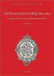 The Fortune of Gertrud Bing, (1892-1964): A Fragmented Memoir of a Phantomlike Muse