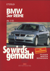 So wird's gemacht, Bd.138, Pfelegen - Warten - Repairen BMW 3er 2005 - 2012 (116-272 PS)