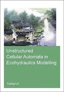 Unstructured Cellular Automata in Ecohydraulics Modelling (Repost)