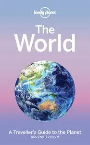 Lonely Planet The World: A Traveller's Guide to the Planet