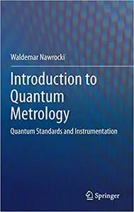 Introduction to Quantum Metrology: Quantum Standards and Instrumentation