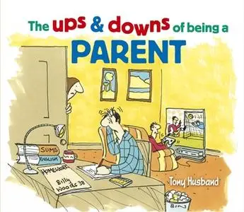 «The Ups and Downs of Being a Parent» by Tony Husband