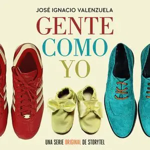 «Gente como yo - T01E01» by José I. Valenzuela,Chascas