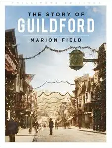 «The Story of Guildford» by Marion Field