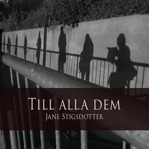«Till alla dem» by Jane Stigsdotter