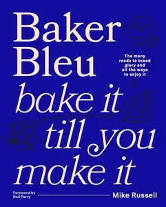 Baker Bleu: Bake it till you make it