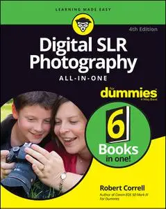 Digital SLR Photography All-in-One For Dummies, 4th Edition